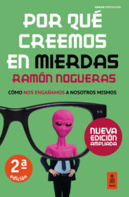 Por qué creemos en mierdas (edición ampliada, 2025)